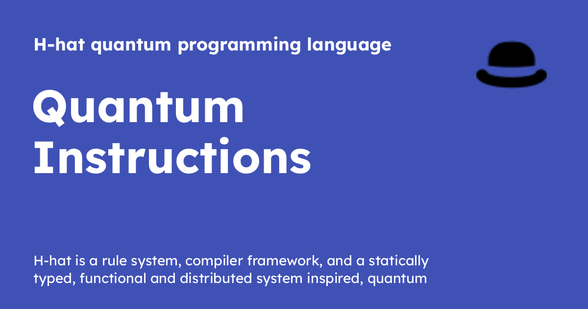 Quantum Instructions - H-hat quantum programming language